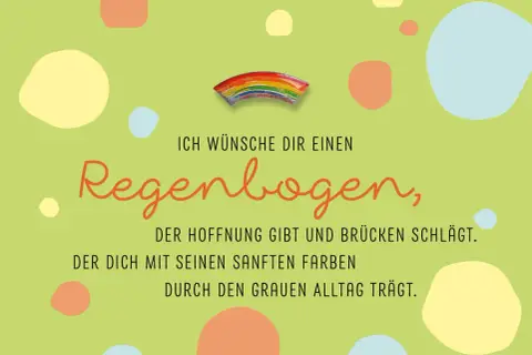 Ein bunter Regenbogen, der Hoffnung symbolisiert und Brücken schlägt. Seine sanften Farben tragen durch den grauen Alltag.